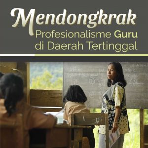 Buku Mendongkrak Profesionalisme Guru di Daerah Tertinggal