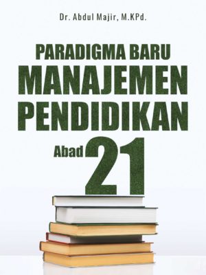 Buku Paradigma Baru Manajemen Pendidikan Abad 21