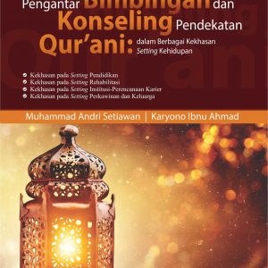 Buku Pengantar Bimbingan dan Konseling Pendekatan Qur’ani: dalam Berbagai Kekhasan Setting Kehidupan