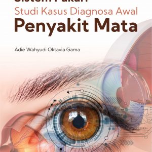 Buku Sistem Pakar: Studi Kasus Diagnosa Awal Penyakit Mata