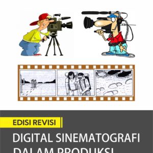 Buku Digital Sinematografi dalam Produksi Acara Televisi dan Film Edisi Revisi