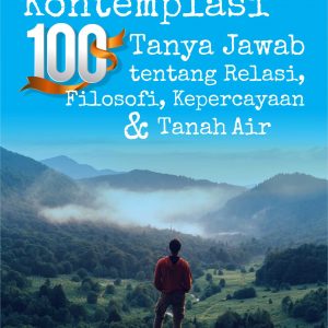 Buku Kontemplasi 100 Tanya Jawab tentang Relasi, Filosofi, Kepercayaan dan Tanah Air