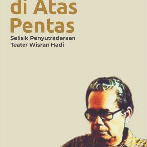 Buku Melukis di atas Pentas Selisik Penyutradaraan Teater Wisran Hadi