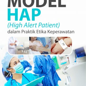 Buku Model HAP (High Alert Patient) dalam Praktik Etika Keperawatan