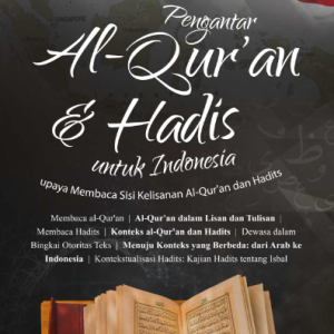Buku Pengantar Al-Qur’an dan Hadis untuk Indonesia Upaya Membaca Sisi Kelisanan Al-Qur’an dan Hadits