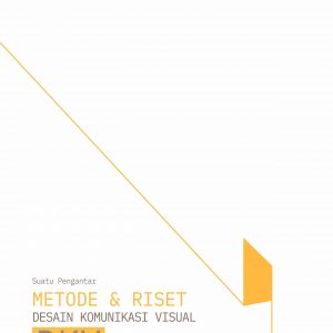 Buku Suatu Pengantar Metode dan Riset Desain Komunikasi Visual DKV