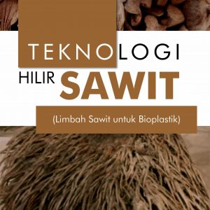 Buku Teknologi Hilir Sawit (Limbah Sawit untuk Bioplastik)