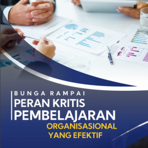 Buku Bunga Rampai Peran Kritis Pembelajaran Organisasional yang Efektif
