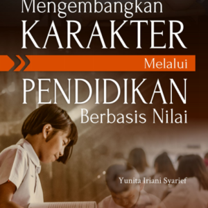 Buku Bunga Rampai Mengembangkan Karakter Melalui Pendidikan Berbasis Nilai