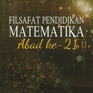 Buku Filsafat Pendidikan Matematika Abad Ke-21
