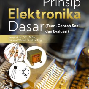Buku Prinsip Elektronika Dasar (Teori, Contoh Soal dan Evaluasi)