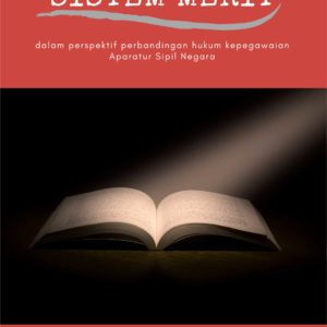 Buku Sistem Merit dalam perspektif perbandingan hukum kepegawaian Aparatur Sipil Negara