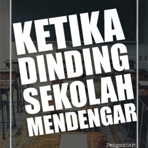 Buku Ketika Dinding Sekolah Mendengar