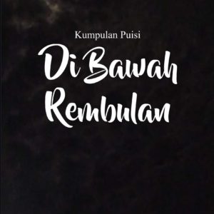 Kumpulan Puisi di Bawah Rembulan