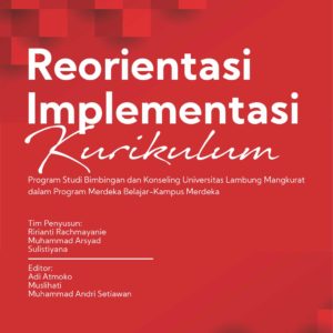 Buku Reorientasi Implementasi Kurikulum Program Studi Bimbingan dan Konseling Universitas Lambung Mangkurat dalam Program Merdeka Belajar-Kampus Merdeka