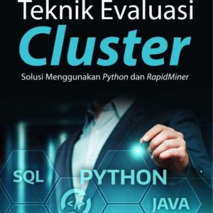 Buku Teknik Evaluasi Cluster Solusi Menggunakan Python dan RapidMiner