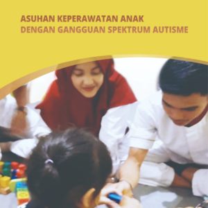 Buku Asuhan Keperawatan Anak dengan Gangguan Spektrum Autisme