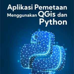 Buku Aplikasi Pemetaan Menggunakan QGis dan Python