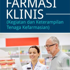 Buku Farmasi Klinis (Kegiatan dan Keterampilan Tenaga Kefarmasian)