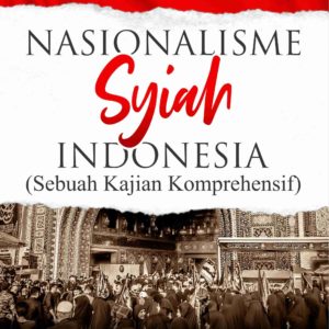 Buku Nasionalisme Syiah Indonesia (Sebuah Kajian Komprehensif) - TIDAK DIJUAL