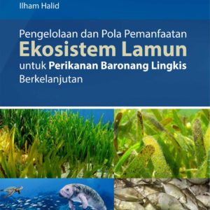Buku Pengelolaan dan Pola Pemanfaatan Ekosistem Lamun untuk Perikanan Baronang Lingkis Berkelanjutan