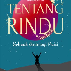 Buku Tentang Rindu Sebuah Antologi Puisi