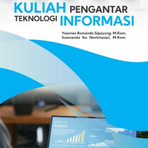 Buku Ajar Mata Kuliah Pengantar Teknologi Informasi