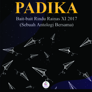 Buku Sorai Padika Bait-Bait Rindu Rainas XI 2017 (Sebuah Antologi Bersama)