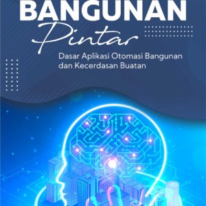 Buku Bangunan Pintar Dasar Aplikasi Otomasi Bangunan dan Kecerdasan Buatan