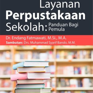 Buku Layanan Perpustakaan Sekolah: Panduan Bagi Pemula