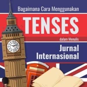 Buku Bagaimana Cara Menggunakan Tenses dalam Menulis Jurnal Internasional