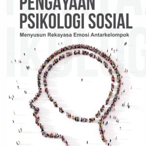Buku Ajar Pengayaan Psikologi Sosial Menyusun Rekayasa Emosi Antarkelompok
