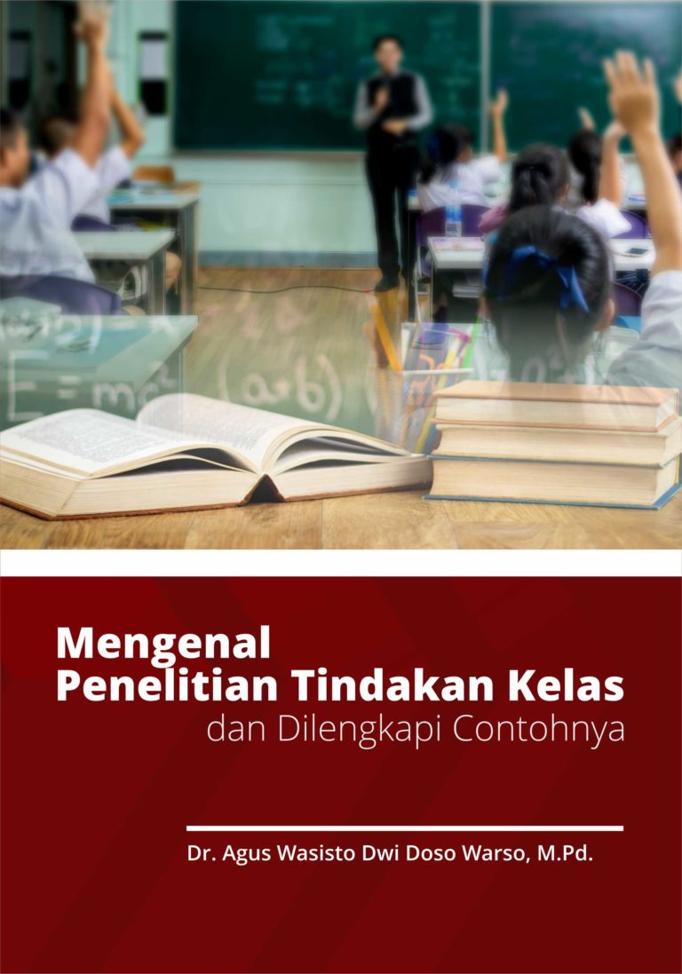 Buku Mengenal Penelitian Tindakan Kelas Dan Dilengkapi Contohnya