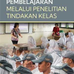 Buku Mengasah Pembelajaran Melalui Penelitian Tindakan Kelas