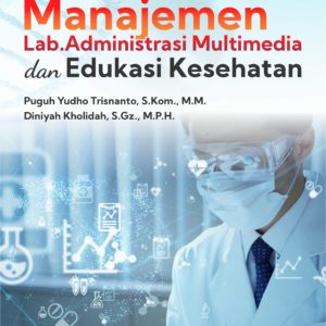Buku Manajemen Lab. Administrasi Multimedia dan Edukasi Kesehatan