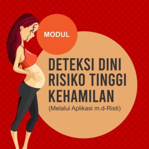 Buku Modul Deteksi Dini Risiko Tinggi Kehamilan (Melalui Aplikasi m.d-Risti)