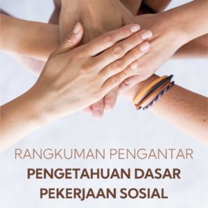 Buku Rangkuman Pengantar Pengetahuan Dasar Pekerjaan Sosial
