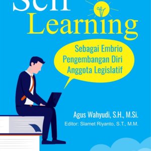 Buku Self Learning Sebagai Embrio Pengembangan Diri Anggota Legislatif