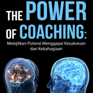 Buku The Power Of Coaching: Melejitkan Potensi Menggapai Kesuksesan dan Kebahagiaan