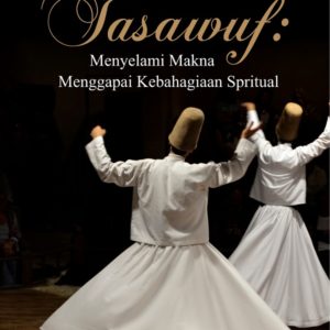 Buku Tasawuf: Menyelami Makna Menggapai Kebahagiaan Spritual