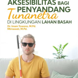 Buku Aksesibilitas Bagi Penyandang Tunanetra di Lingkungan Lahan Basah