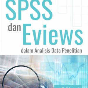 Buku Aplikasi SPSS dan Eviews dalam Analisis Data Penelitian