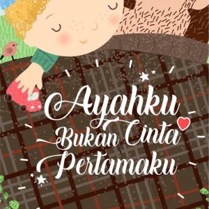 Buku Ayahku Bukan Cinta Pertamaku