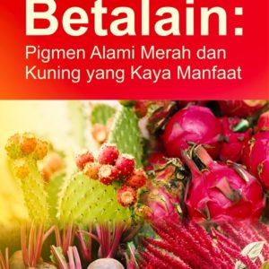 Buku Betalain: Pigmen Alami Merah dan Kuning yang Kaya Manfaat