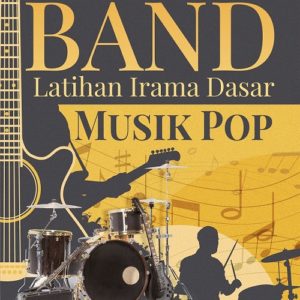 Buku Dasar-Dasar Bermain Band Latihan Irama Dasar Musik Pop