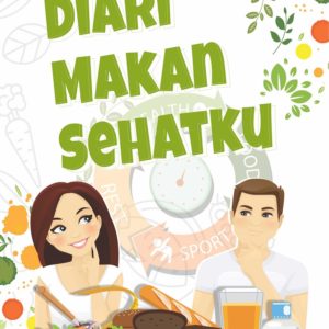 Buku Diari Makan Sehatku (Buku Catatan Makan Sehat untuk Hidup Lebih Sehat)