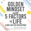 Buku Golden Mindset With 5 Factors of Life (Lima Faktor Kehidupan) Mengubah Hidup dengan Menemukan Solusi Motivasi pada Diri Sendiri