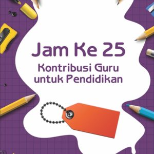 Buku Jam ke 25 Kontribusi Guru untuk Pendidikan