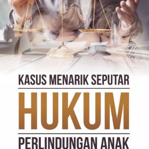 Buku Kasus Menarik Seputar Hukum Perlindungan Anak