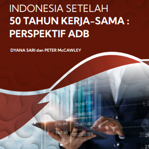 Buku Kemajuan Perekonomian Indonesia Setelah 50 Tahun Kerja-Sama: Perspektif ADB